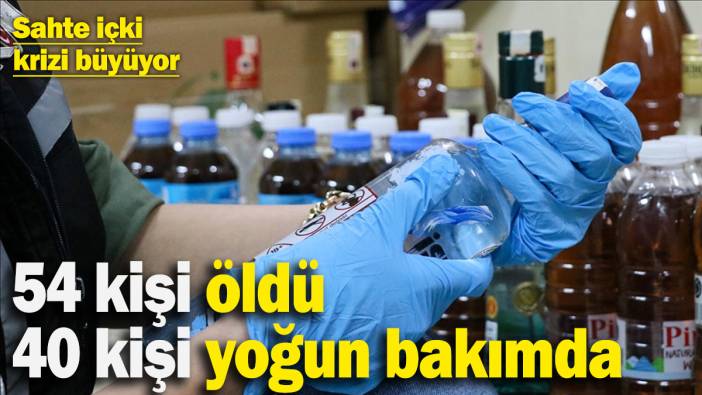Sahte içkiden ölenlerin sayısı 54’e yükseldi