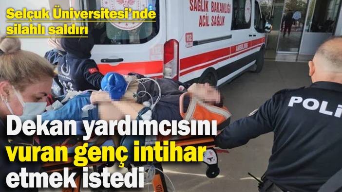 Konya Selçuk Üniversitesi’nde silahlı saldırı! Dekan yardımcısını vuran genç intihar etmek istedi