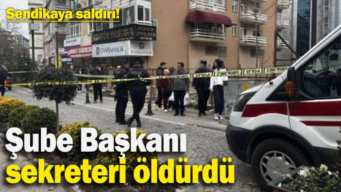 Ankara'da sendikada saldırı! Şube başkanı, sekreteri öldürdü