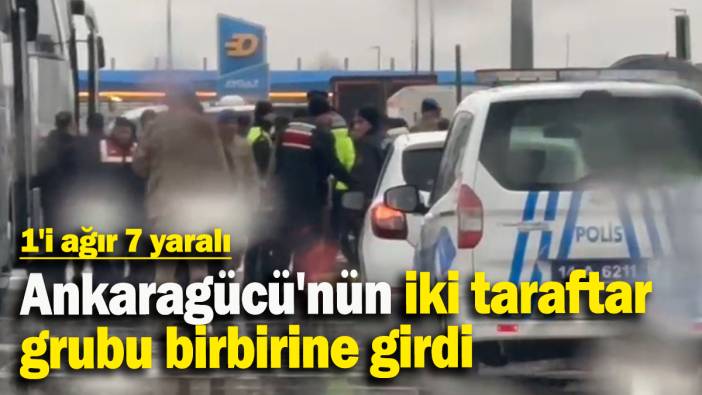 Ankaragücü'nün iki taraftar grubu birbirine girdi: 1'i ağır 7 yaralı
