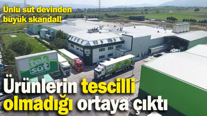 Ünlü süt devinden büyük skandal! Ürünlerinin tescilli olmadığı ortaya çıktı, Bakanlık devreye girdi