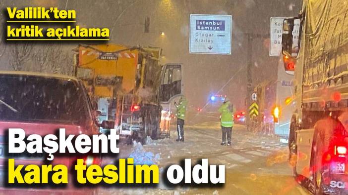 Başkent kara teslim oldu! Valilik açıklama yaptı: Okullar tatil olacak mı?