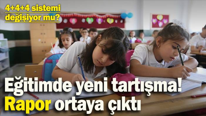 Eğitimde yeni tartışma: 4+4+4 sistemi değişiyor mu? Lise 3 yıla düşürülmeli talebi…