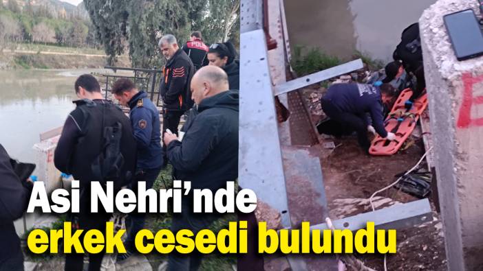 Asi Nehri’nde erkek cesedi bulundu