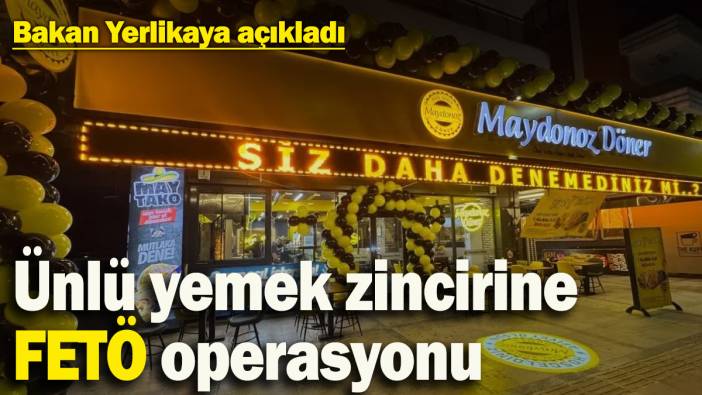 Yemek zinciri Maydonoz Döner’e FETÖ operasyonu! 353 şüpheli yakalandı