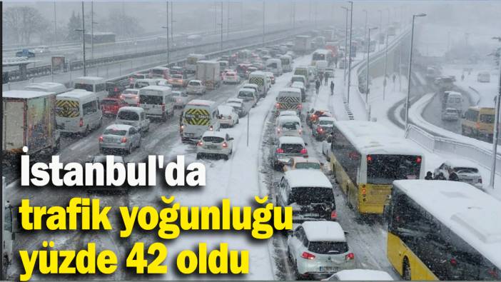 İstanbul'da trafik yoğunluğu yüzde 42 oldu