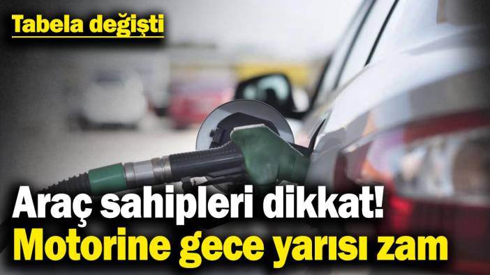 Tabela değişti! Araç sahipleri dikkat: Motorine gece yarısı zam (22 Şubat 2025)