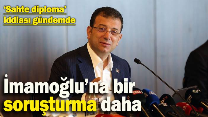 Ekrem İmamoğlu'na bir soruşturma daha!