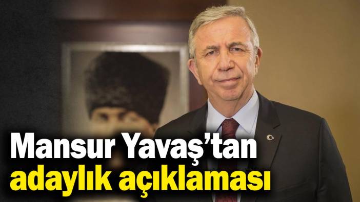 Mansur Yavaş'tan adaylık açıklaması