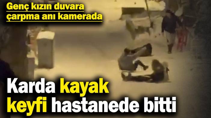 Karda kayak keyfi hastanede bitti! Genç kızın duvara çarpma anı kamerada