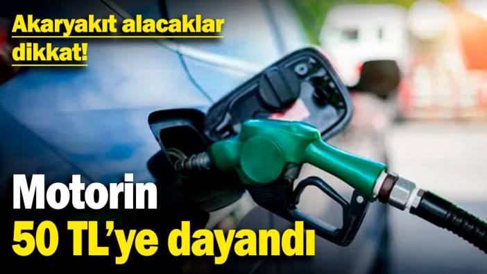 Akaryakıt alacaklar dikkat! Motorin 50 TL'ye dayandı (23.2.2025)
