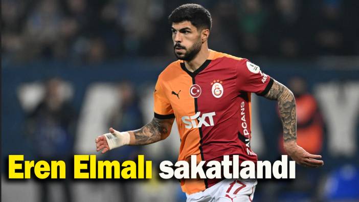 Galatasaraylı futbolcu Eren Elmalı sakatlandı