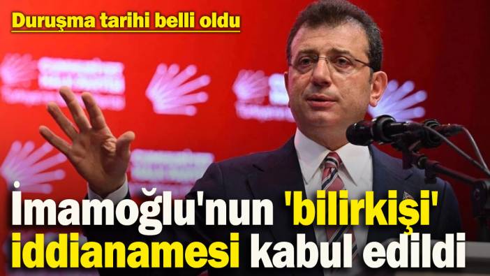 Ekrem İmamoğlu'nun 'bilirkişi' iddianamesi kabul edildi: Hakim karşısına çıkacak
