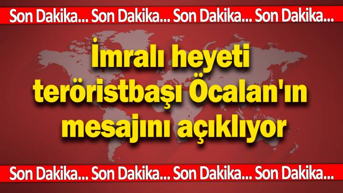 İmralı heyeti teröristbaşı Öcalan'ın mesajını açıklıyor