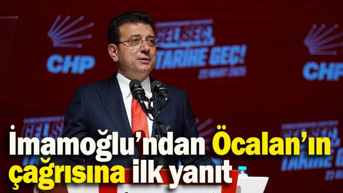 İmamoğlu’ndan Öcalan’ın çağrısına ilk yanıt!