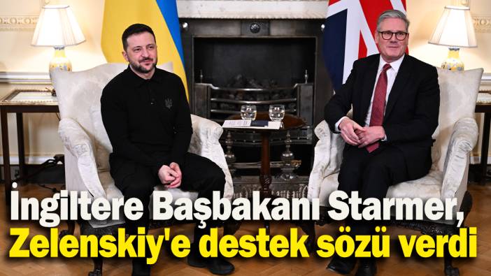 İngiltere Başbakanı Starmer, Zelenskiy'e destek sözü verdi