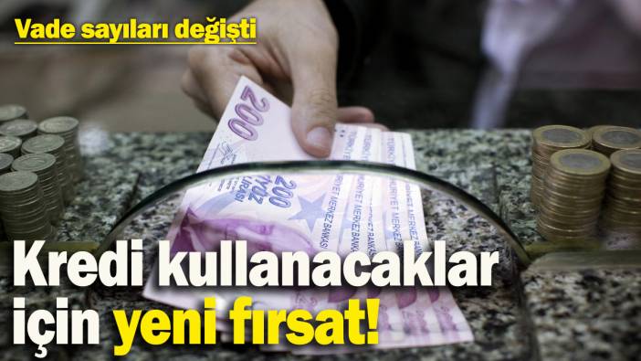 Kredi kullanacaklar için yeni fırsat! Vade sayıları değişti