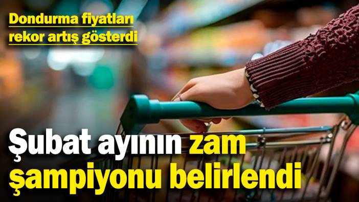 Şubat’ın zam şampiyonu belirlendi! Dondurma fiyatları rekor artış gösterdi