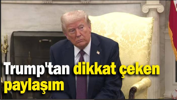 Trump'tan dikkat çeken paylaşım