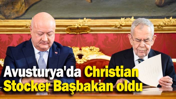 Avusturya'da Christian Stocker Başbakan oldu