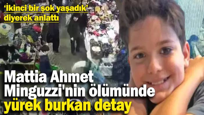 Mattia Ahmet Minguzzi'nin ölümünde yürek burkan detay! Baba ‘ikinci bir şok yaşadık’ diyerek anlattı