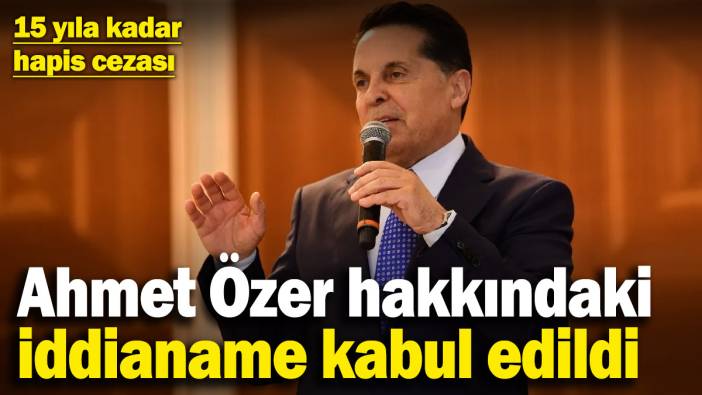 Esenyurt Belediye Başkanı Ahmet Özer hakkında iddianame kabul edildi: 15 yıla kadar hapis cezası…