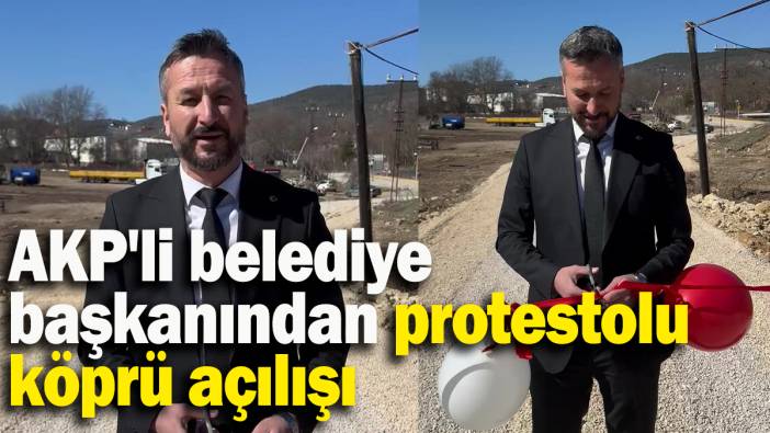 AKP'li belediye başkanından protestolu köprü açılışı
