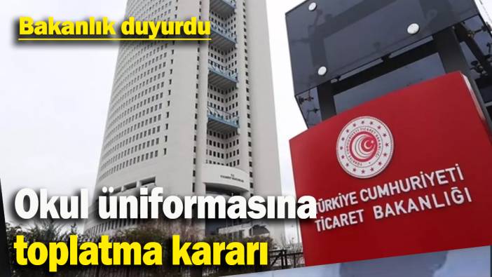 Bakanlık duyurdu: Okul üniformasına toplatma kararı