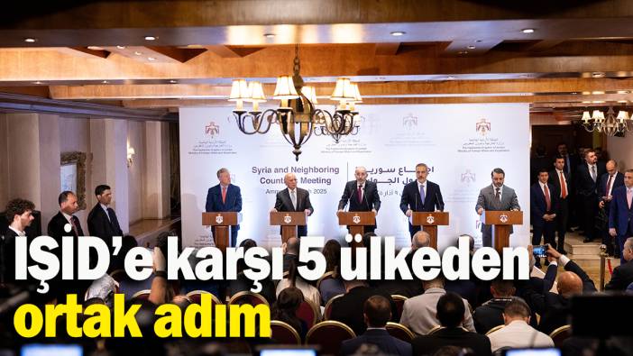 IŞİD'e karşı 5 ülkeden ortak adım