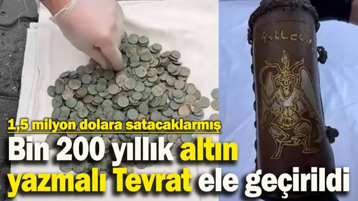 İstanbul’da bin 200 yıllık altın yazmalı Tevrat ele geçirildi: 1,5 milyon dolara satacaklarmış
