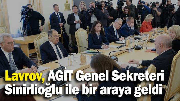 Lavrov, AGİT Genel Sekreteri  Sinirlioğlu ile bir araya geldi