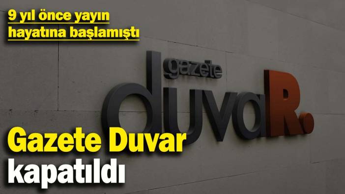 9 yıl önce yayın hayatına başlamıştı: Gazete Duvar kapatıldı