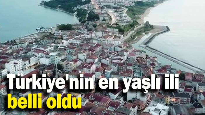 Türkiye'nin en yaşlı ili  belli oldu