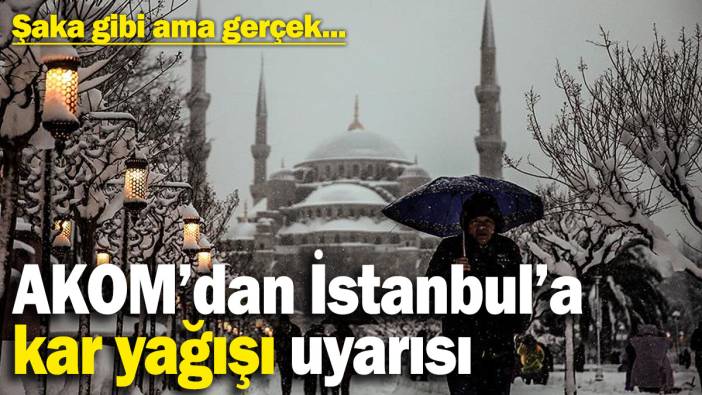 AKOM’dan İstanbul’a kar yağışı uyarısı: Bu tarihlere dikkat!