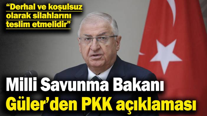 Milli Savunma Bakanı Güler’den PKK açıklaması: Derhal ve koşulsuz olarak silahlarını teslim etmelidir