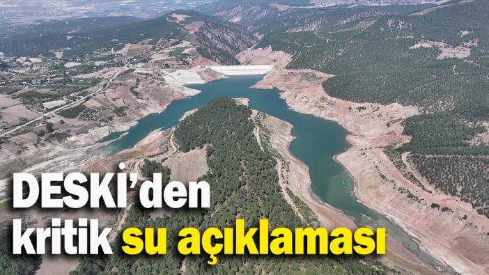 DESKİ’den kritik su açıklaması