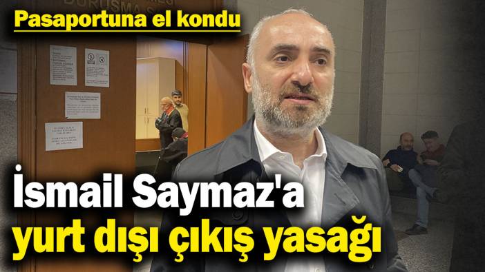 Gazeteci İsmail Saymaz'a yurt dışı çıkış yasağı! Pasaportuna el kondu