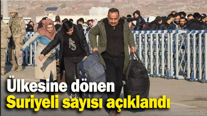 Ülkesine dönen  Suriyeli sayısı açıklandı