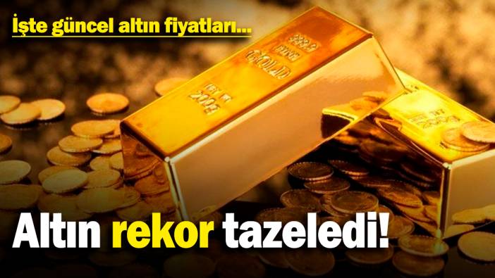 Altın rekor tazeledi! İşte güncel altın fiyatları (18 Mart Salı)