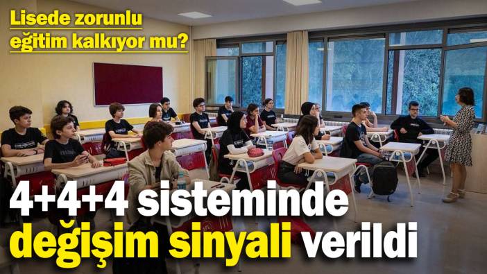 Milyonlarca öğrenciyi ilgilendiriyor! Lisede zorunlu eğitim kalkıyor mu? 4+4+4 sisteminde değişim sinyali verildi