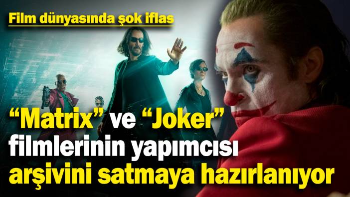 Film dünyasında şok iflas! "Matrix" ve "Joker" filmlerinin yapımcısı arşivini satmaya hazırlanıyor