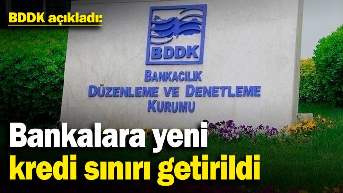 BDDK açıkladı: Bankalara yeni kredi sınırı getirildi