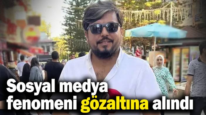 Sosyal medya Fenomeni Arif Kocabıyık gözaltına alındı