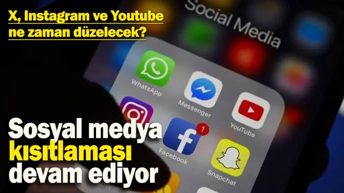 Sosyal medya kısıtlaması devam ediyor! X, Instagram ve Youtube ne zaman düzelecek?