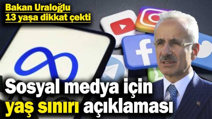Sosyal medya için yaş sınırı açıklaması! Bakan Uraloğlu 13 yaşa dikkat çekti