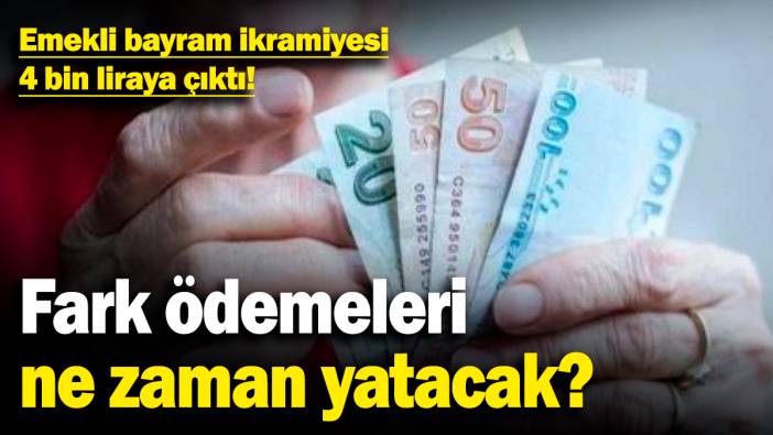 Emekli bayram ikramiyesi 4 bin liraya çıktı! Fark ödemeleri ne zaman hesaplara yatacak?