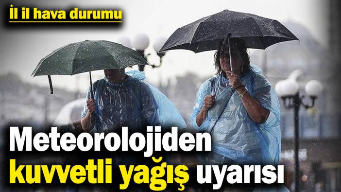 Meteorolojiden kuvvetli yağış uyarısı! İl il hava durumu (2 Nisan 2025)