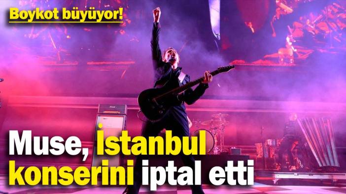 Boykot büyüyor! Dünyaca ünlü müzik grubu Muse, İstanbul konserini iptal etti