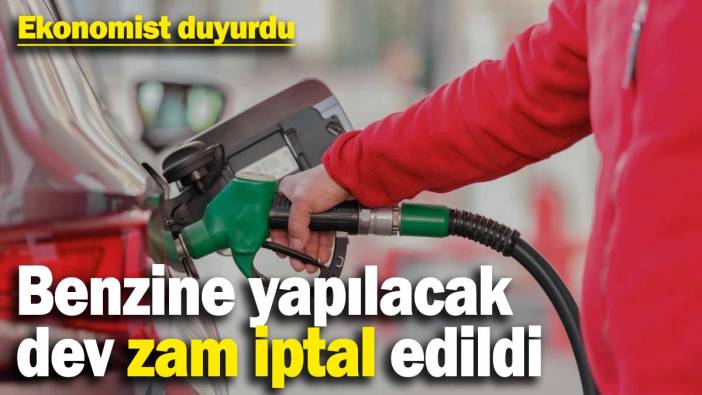 Ekonomist duyurdu: Benzine yapılacak dev zam iptal edildi