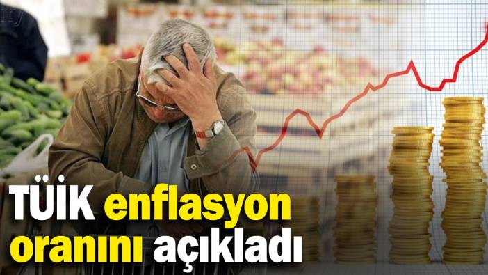 SON DAKİKA... TÜİK enflasyon oranını açıkladı
